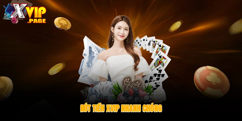 trang chủ 25 Rút tiền XVIP nhanh chóng